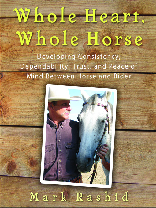 Title details for Whole Heart, Whole Horse by Mark Rashid - Available
